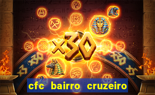 cfc bairro cruzeiro caxias do sul